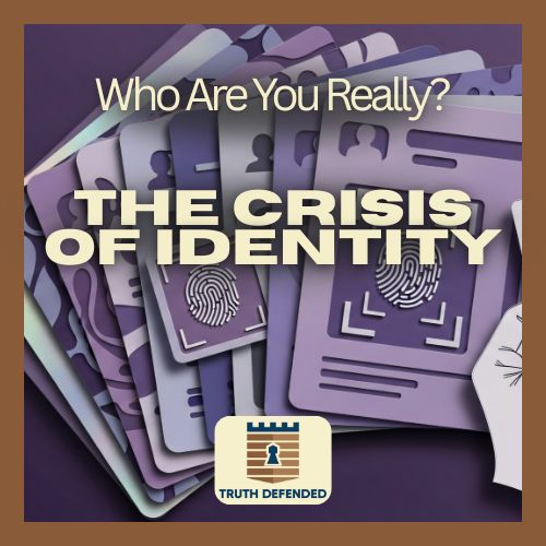 Part 1: The Crisis of Identity – Who Are You Really?